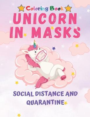 Book cover for Unicorn in Masks Social Distance and Quarantine Coloring Book