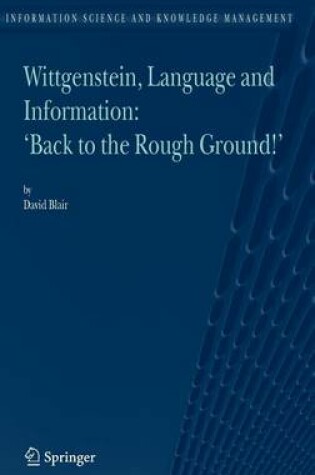 Cover of Wittgenstein, Language and Information: "Back to the Rough Ground!"