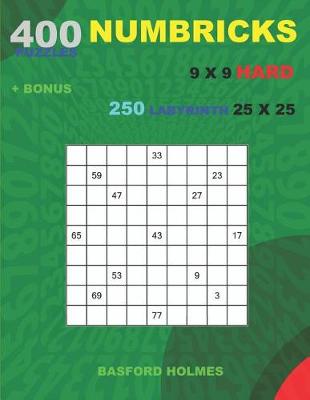 Book cover for 400 NUMBRICKS puzzles 9 x 9 HARD + BONUS 250 LABYRINTH 25 x 25