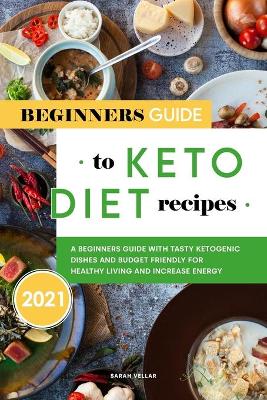 Book cover for Beginners Guide to Keto Diet Recipes 2021