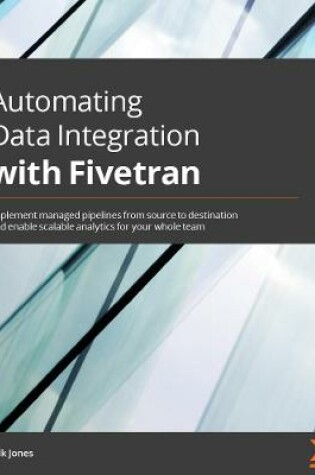 Cover of Automating Data Integration with Fivetran