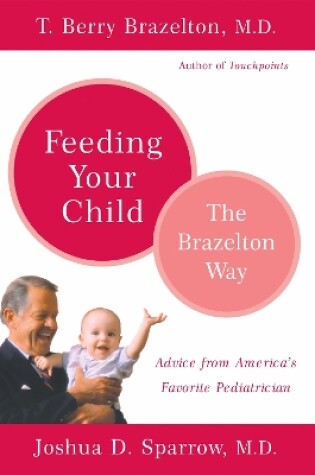 Cover of Feeding Your Child - The Brazelton Way