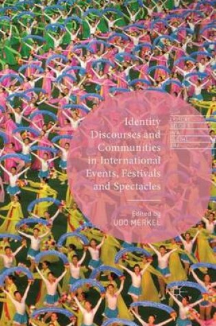 Cover of Identity Discourses and Communities in International Events, Festivals and Spectacles