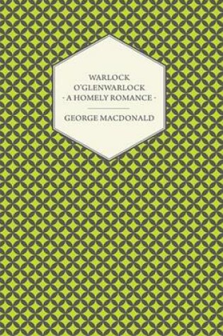 Cover of Warlock O'Glenwarlock - A Homely Romance