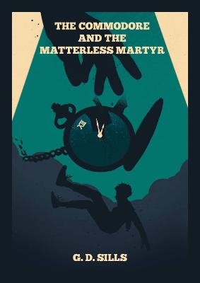 Book cover for The Commodore And The Matterless Martyr