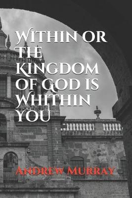 Book cover for Within or The Kingdom of God is Whithin You