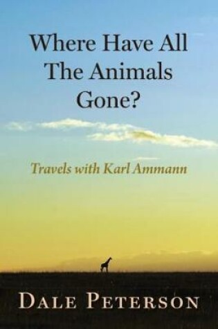Cover of Where Have All the Animals Gone?