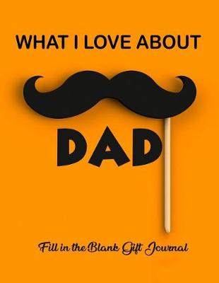 Book cover for What I Love About Dad