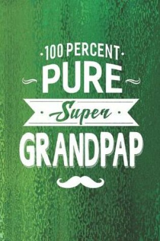 Cover of 100 Percent Pure Super Grandpap