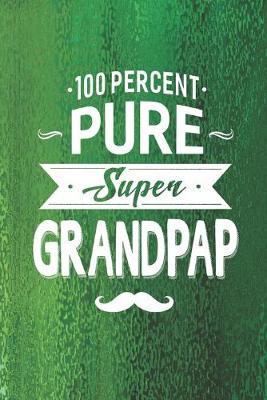 Book cover for 100 Percent Pure Super Grandpap