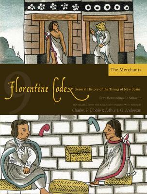 Book cover for The Florentine Codex, Book Nine: The Merchants