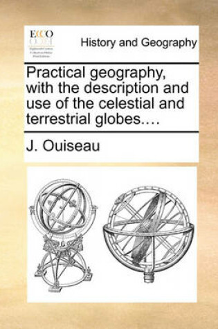 Cover of Practical Geography, with the Description and Use of the Celestial and Terrestrial Globes....
