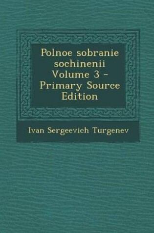 Cover of Polnoe Sobranie Sochinenii Volume 3 - Primary Source Edition