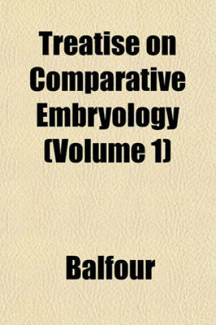 Cover of Treatise on Comparative Embryology (Volume 1)