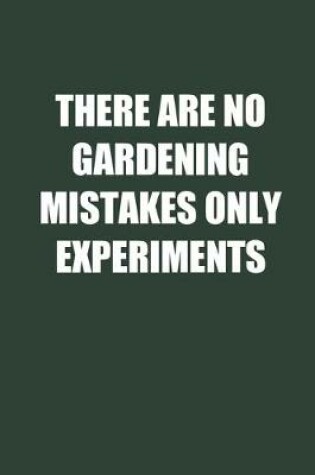 Cover of There Are No Gardening Mistakes