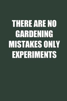 Book cover for There Are No Gardening Mistakes