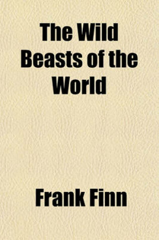 Cover of The Wild Beasts of the World