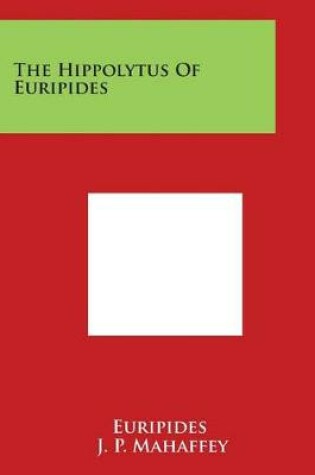 Cover of The Hippolytus of Euripides