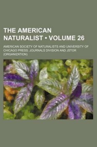 Cover of The American Naturalist Volume 26