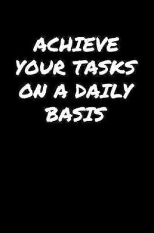 Cover of Achieve Your Tasks On A Daily Basis