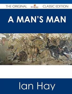 Book cover for A Man's Man - The Original Classic Edition