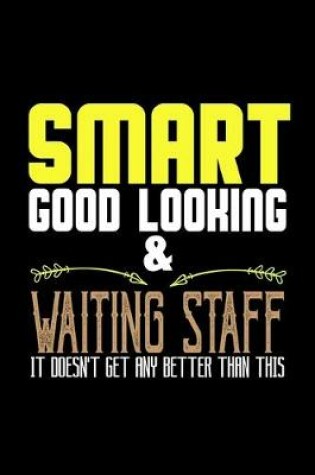 Cover of Smart good looking and waiting staff it doesn't get any better than this