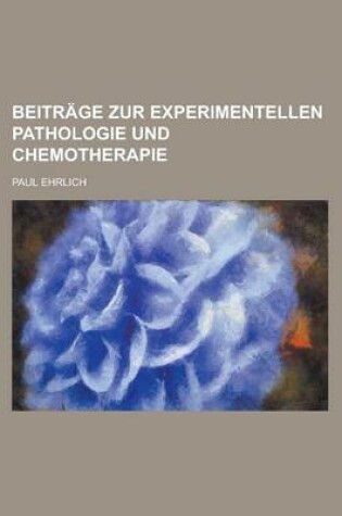 Cover of Beitrage Zur Experimentellen Pathologie Und Chemotherapie