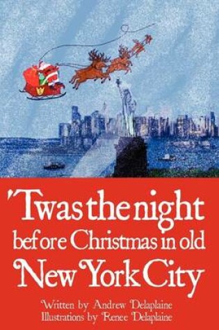 Cover of Twas the Night Before Christmas in Old New York City