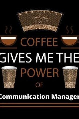 Cover of COFFEE gives me the power of Communication Manager