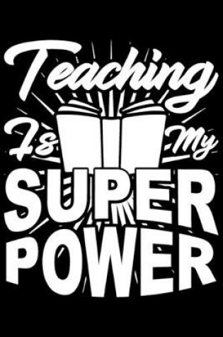 Cover of Teaching Is My Super Power