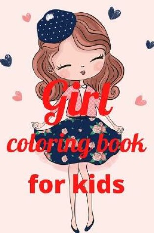 Cover of Girl coloring book for kids