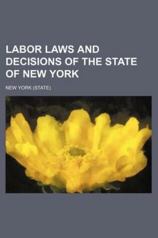 Cover of Labor Laws and Decisions of the State of New York