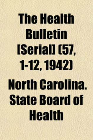 Cover of The Health Bulletin [Serial] (57, 1-12, 1942)