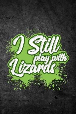 Book cover for I Still Play With Lizards