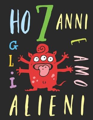 Book cover for Ho 7 anni e amo gli alieni