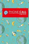 Book cover for Phone Call Log Book