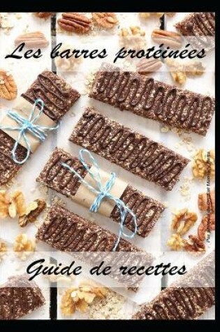 Cover of Les barres proteinees - Guide de recettes