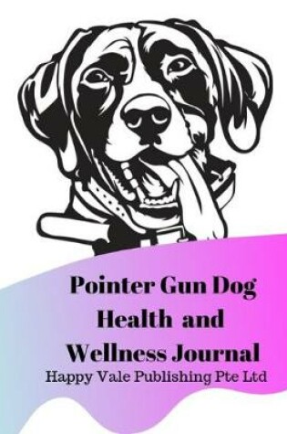 Cover of Pointer Gun Dog Health and Wellness Journal