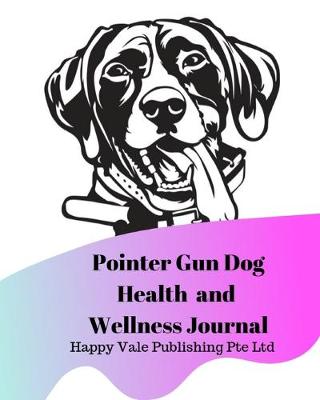 Book cover for Pointer Gun Dog Health and Wellness Journal