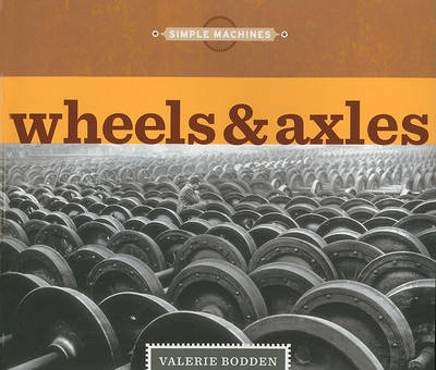 Book cover for Simple Machines: Wheels & Axles