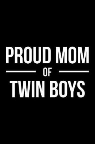 Cover of Proud Mom of Twin Boys