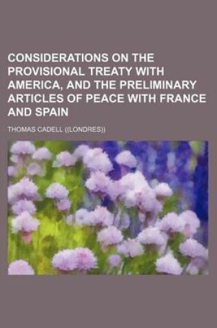 Cover of Considerations on the Provisional Treaty with America, and the Preliminary Articles of Peace with France and Spain