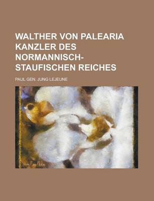 Book cover for Walther Von Palearia Kanzler Des Normannisch-Staufischen Reiches