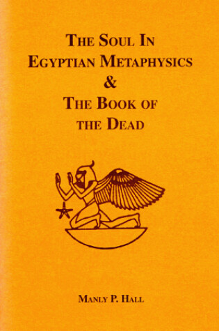 Cover of The Soul in Egyptian Metaphysics and the Book of the Dead