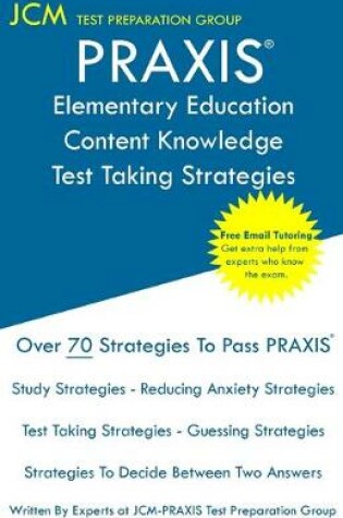 Cover of PRAXIS Elementary Education Content Knowledge - Test Taking Strategies