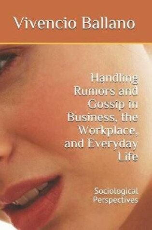 Cover of Handling Rumors and Gossip in Business, the Workplace, and Everyday Life