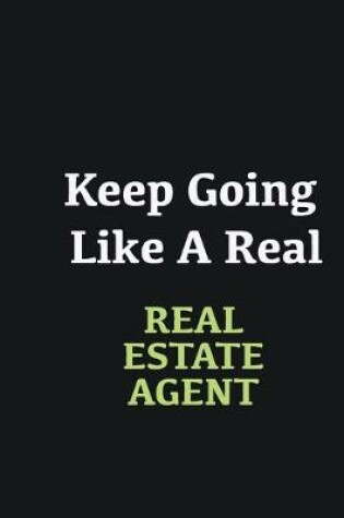 Cover of Keep Going Like a Real Real Estate Agent