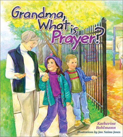 Book cover for Grandma, What Is Prayer?