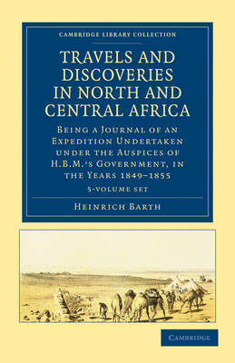 Cover of Travels and Discoveries in North and Central Africa 5 Volume Set