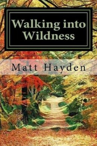 Cover of Walking into Wildness